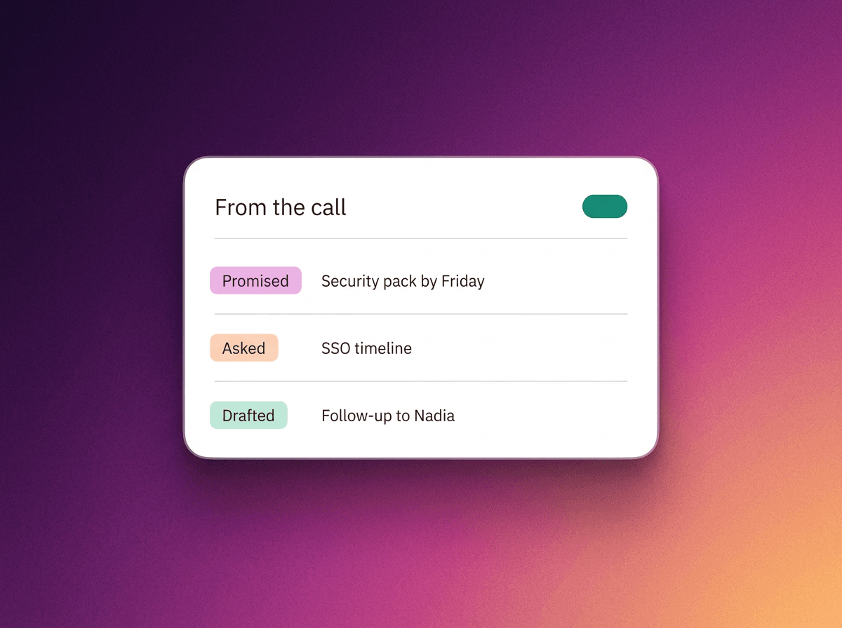 Demi's capture from a call: the security pack promised by Friday, an SSO timeline asked for, and the follow-up to Nadia already drafted.